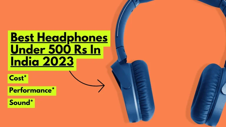 4 Best Headphones Under 500 Rs In India 2023